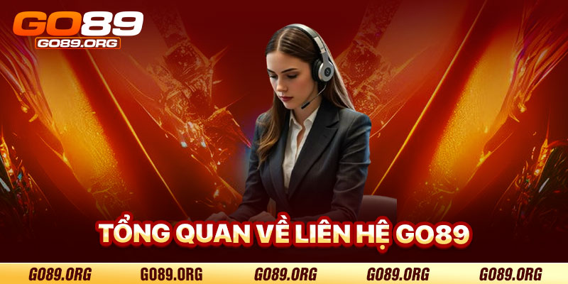 Tổng Quan Về Hệ Thống Liên Hệ Go89
