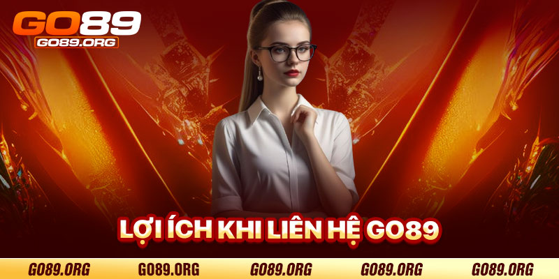 Lợi Ích Khi Liên Hệ Go89