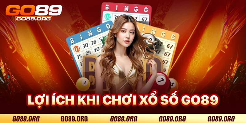 Lợi Ích Khi Chơi Xổ Số Go89