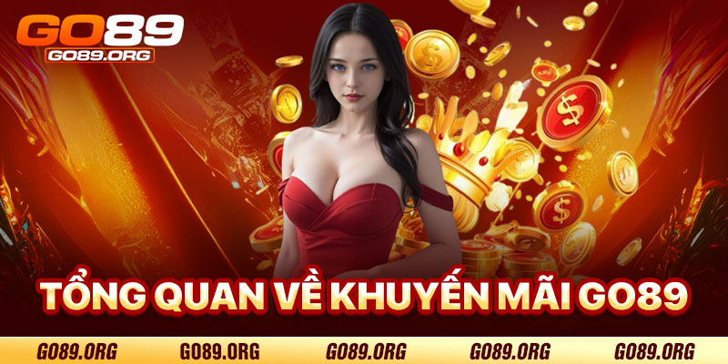 Tổng Quan Về Khuyến Mãi Go89