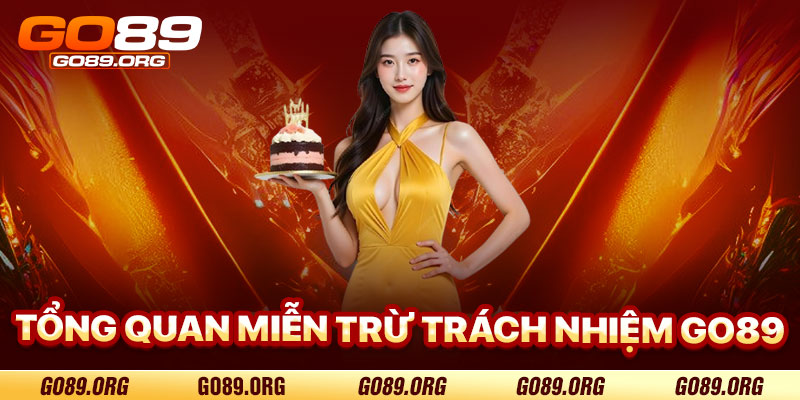 Tổng Quan Về Miễn Trừ Trách Nhiệm Go89